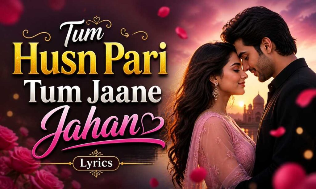 tum-husn-pari-tum-jaane-jahan-lyrics