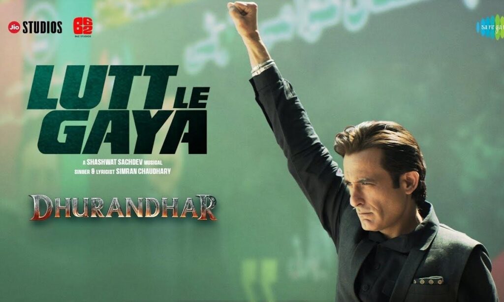 lutt-le-gaya-lyrics-shashwat-sachdev-simran-choudhary-dhurandhar