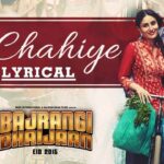 tu-chahiye-lyrics-translation-bajrangi-bhaijaan-bollywood-songssahiba-lyrics