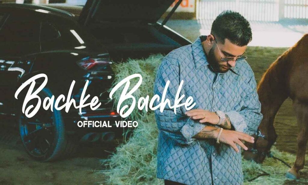 bachke-bachke-lyricsbachke-bachke-lyrics-english-translation-karan-aujla