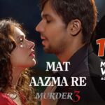 mat-aazma-re-lyrics-english-translation-murder-3-2013